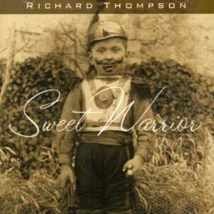 Richard Thompson - Sweet Warrior  CD